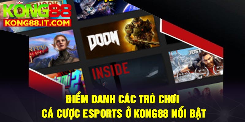 Điểm danh các trò chơi cá cược Esports ở Kong88 nổi bật