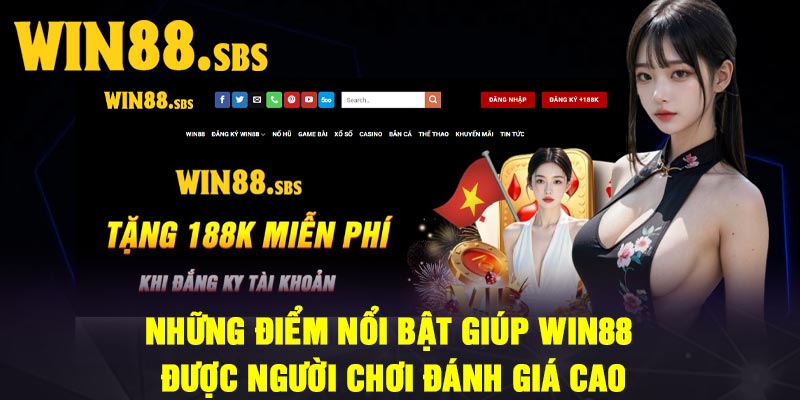 Những điểm nổi bật giúp Win88 được người chơi đánh giá cao